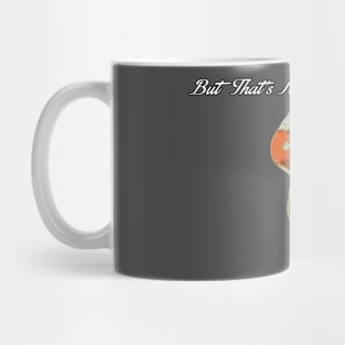 But that's none of my business v2 Mug